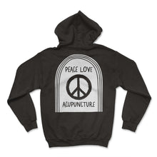 Load image into Gallery viewer, Acupuncture Shirt, Peace Love Acupuncture Tee, Needle Therapist, TCM - Hoodie - Black