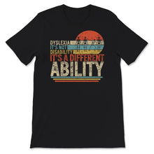 Load image into Gallery viewer, Dyslexia It's Not Disability, It's A Different Ability, Dyslexia