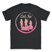 Load image into Gallery viewer, Girls Trip 2022 Shirt, We Are Trouble When We Are Together Funny - Unisex T-Shirt - Black