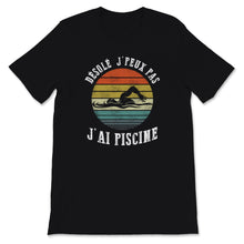 Load image into Gallery viewer, Tee Shirt Nageur DÉSOLÉ J’PEUX PAS J’AI PISCINE Nager Sportif Cadeau