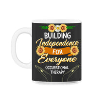 Load image into Gallery viewer, Occupational Therapy Shirt, Building Independence For Everyone, OT - 11oz Mug - Black on White