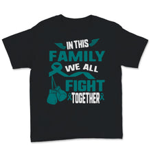 Load image into Gallery viewer, Ovarian Cancer Awareness In This Family We All Fight Together Gloves