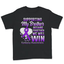 Load image into Gallery viewer, Supporting My Brother Shirt, Epilepsy Awareness, Seizure Disorder