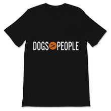 Load image into Gallery viewer, Dogs Greater Than People Shirt Cute Dog Mom Gift for Women Pets Lover