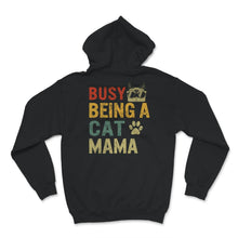 Load image into Gallery viewer, Cat Mom Shirt, Busy Being A Cat Mama, Gift to Mom, Mother's Day Gift,