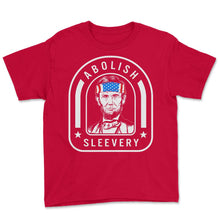 Load image into Gallery viewer, 4th Of July Shirt, Abolish Sleevery Abe Lincoln Beard 16th President, - Youth Tee - Red