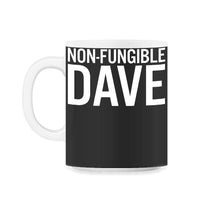 Load image into Gallery viewer, Non-Fungible Dave Shirt, Irreplaceable Customized Men's Women's Gift, - 11oz Mug - Black on White
