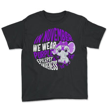 Load image into Gallery viewer, Epilepsy Awareness Shirt, In November We Wear Purple Elephant Tee, - Youth Tee - Black