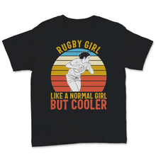 Load image into Gallery viewer, Rugby Girl Like Normal Girl But Cooler Vintage Sunset Sports Football