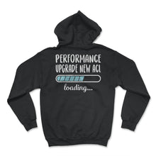 Load image into Gallery viewer, Performance Upgrade New Acl Loading T Shirt - Hoodie - Black