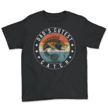 Load image into Gallery viewer, Dad's Cutest Catch Shirt, Cool Dad Fishing Tee, Fisherman Father's - Youth Tee - Black