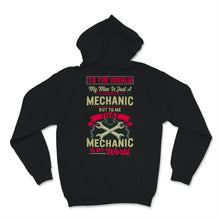 Load image into Gallery viewer, Valentines Day Shirt To The World My Man Is Just Mechanic Wife