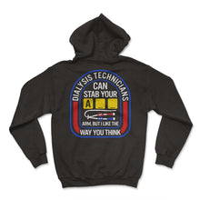 Load image into Gallery viewer, Dialysis Nurse Shirt, Dialysis Technician Can Stab Your Arm Tee, - Hoodie - Black