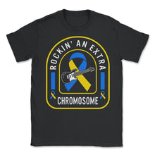 Load image into Gallery viewer, World Down Syndrome Day, Rockin' An Extra Chromosome Awareness, - Unisex T-Shirt - Black