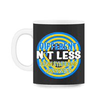 Load image into Gallery viewer, World Down Syndrome Day, Different Not Less Tee, Trisomy 21, Warrior - 11oz Mug - Black on White