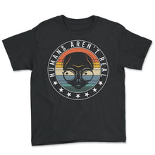 Load image into Gallery viewer, Alien Shirt, Humans Aren't Real Funny Alien Face Tee, Science Lover - Youth Tee - Black