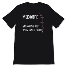 Load image into Gallery viewer, Funny Midwife Shirt Bringing Out Your Inner Child Gift For Women
