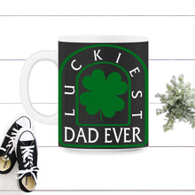 Load image into Gallery viewer, Luckiest Dad Ever, St. Patricks Day Shirt, Irish Lucky Dad Gift, Four - 11oz Mug - Black on White