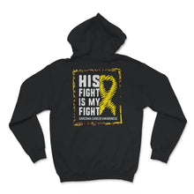 Load image into Gallery viewer, His Fight Is My Fight, Sarcoma Bone Cancer Awareness, Motivational