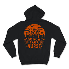 Load image into Gallery viewer, Nurse Shirt My Broom Broke So Now I'm A Nurse Lazy Halloween Costume