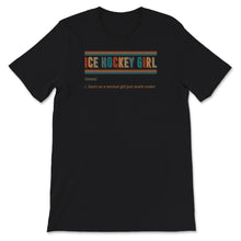 Load image into Gallery viewer, Ice Hockey Girl Noun Shirt, Ice Hockey Girl Definition, Women's Ice