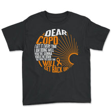 Load image into Gallery viewer, COPD Awareness Shirt, Dear COPD I Will Get Back Up Ribbon Tee, Lung - Youth Tee - Black