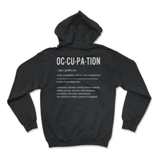 Load image into Gallery viewer, Occupation Definition Shirt, Occupational Noun Tee, Occupational - Hoodie - Black