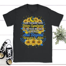 Load image into Gallery viewer, I Love Someone With Down Syndrome Shirt, Trisomy 21, Warrior Support - Unisex T-Shirt - Black