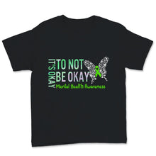 Load image into Gallery viewer, Mental Health Awareness Shirt It's Okay Not To Be Okay Green Ribbon