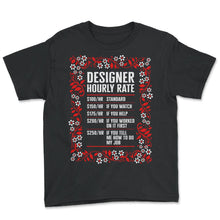 Load image into Gallery viewer, Graphic Designer Shirt, Designer Hourly Rate Floral Design Tee, Funny - Youth Tee - Black