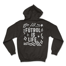 Load image into Gallery viewer, Gameday Shirt, Futbol Is Life Funny Tee, Sports Team Support Football - Hoodie - Black