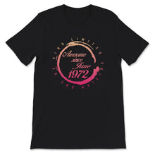 Load image into Gallery viewer, Awesome Since June 1972, Vintage 50 Years Old Shirt, Retro 50