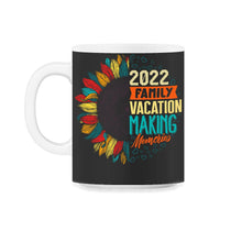 Load image into Gallery viewer, 2022 Family Vacation Shirt, Making Memories, Christmas Party Gift, - 11oz Mug - Black on White