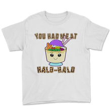 Load image into Gallery viewer, You Had Me At Halo Halo, Filipino themed Shirt, Filipino Pinoy