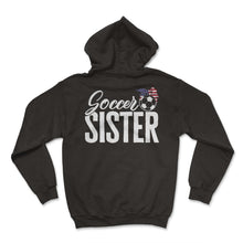 Load image into Gallery viewer, Gameday Shirt, Soccer Sister Soccer Ball Tee, Sports Support Soccer - Hoodie - Black