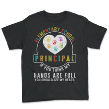 Load image into Gallery viewer, Principal Shirt, Elementary School Principal If You Think My Hands - Youth Tee - Black