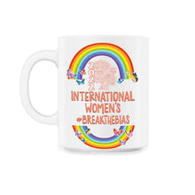 Load image into Gallery viewer, International Women's Day Shirt, Break The Bias 2022 Feminist - 11oz Mug - White