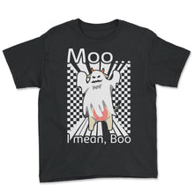 Load image into Gallery viewer, Halloween Shirt, Moo I Mean Boo Spooky Funny Ghost Cow Lover Gift, - Youth Tee - Black