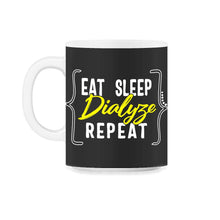 Load image into Gallery viewer, Eat Sleep Dialyze Repeat T-shirt - 11oz Mug - Black on White