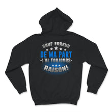 Load image into Gallery viewer, Humour Tee Shirt Pour Hommes sauf Erreur de ma Part J'Ai Toujours