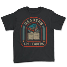 Load image into Gallery viewer, Readers Are Leaders Shirt, Read Tee, Funny Book Nerd Book Worm Lover - Youth Tee - Black