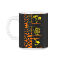 Load image into Gallery viewer, Fungi Shirt, We Are All Made Of Magic Funny Vintage Tee, Healthy - 11oz Mug - Black on White