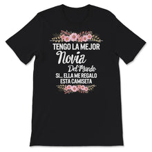 Load image into Gallery viewer, Tengo la mejor novia, sí, ella me dio esta camisa, la mejor camisa de
