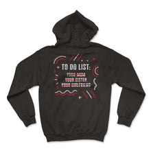 Load image into Gallery viewer, International Women's Day Shirt, To Do List Your Mom Sister - Hoodie - Black