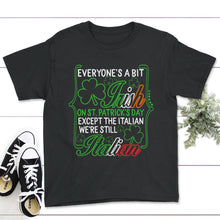 Load image into Gallery viewer, St. Patricks Day Shirt, Everyone's A Bit Irish Except The Italian - Youth Tee - Black