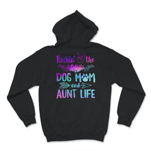 Load image into Gallery viewer, Dog Mom Aunt Life Shirt, Rockin' The Dog Mom And Aunt Life, Dog Mom,