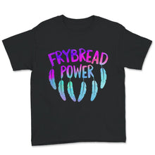 Load image into Gallery viewer, Frybread Lover Shirt, Frybread Power, Frybread Food Lover Gift,
