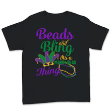 Load image into Gallery viewer, Beads and Bling It's a Mardi Gras Thing Nola New Orleans Fat Tuesday