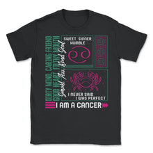 Load image into Gallery viewer, Zodiac Sign Shirt, I Am A Cancer Zodiac Sign Tee, Horoscope Astrology - Unisex T-Shirt - Black