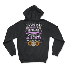 Load image into Gallery viewer, Maman Jai Essaye Le Meilleur Des Cadeaux Mais Helas Tu, Maman j'ai - Hoodie - Black